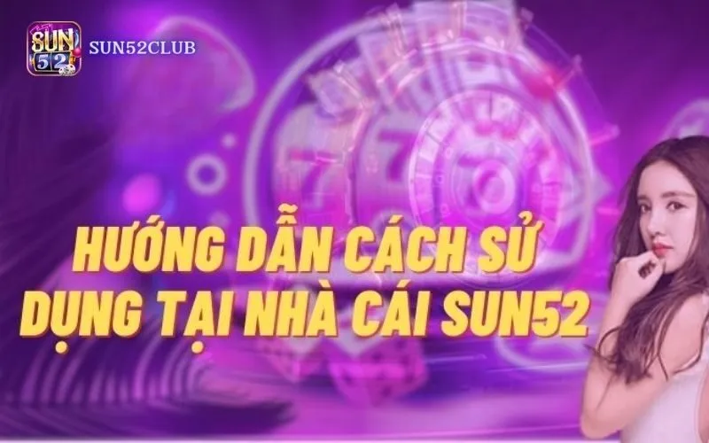 Hình ảnh Dang Ky Nhan Thuong Sun52 2 trong bài viết Đăng ký nhận thưởng Sun52: Nhận Thưởng Dễ Dàng, Nhanh Chóng. Đăng ký nhận thưởng Sun52