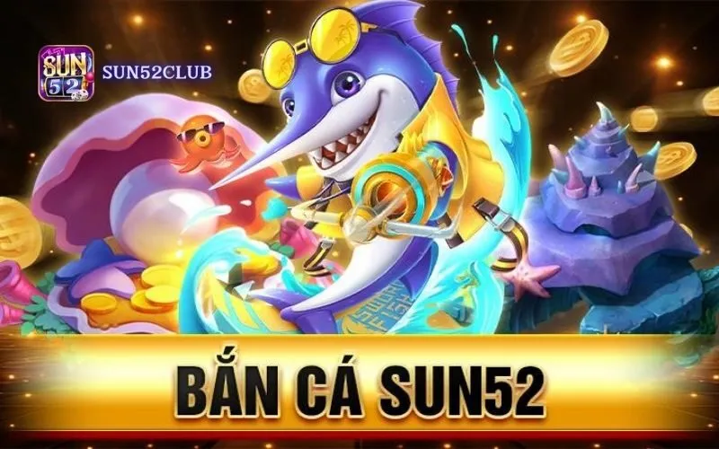Hình ảnh Game Ban Ca Sun52 trong bài viết Game bắn cá Sun52: Nâng Cấp Vũ Khí, Săn Cá Khổng Lồ!. Game bắn cá Sun52