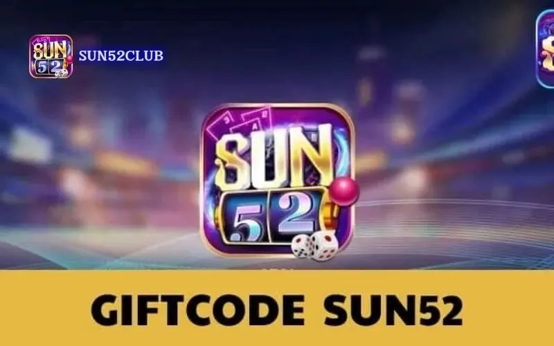 Hướng dẫn nhận giftcode Sun52: Cơ hội nhận quà giá trị
